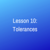 Lesson 10: Tolerances